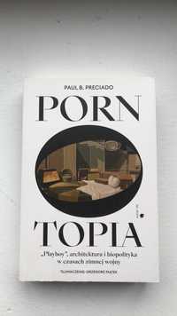 Pornotopia. architektura i biopolityka - Paul B. Preciado