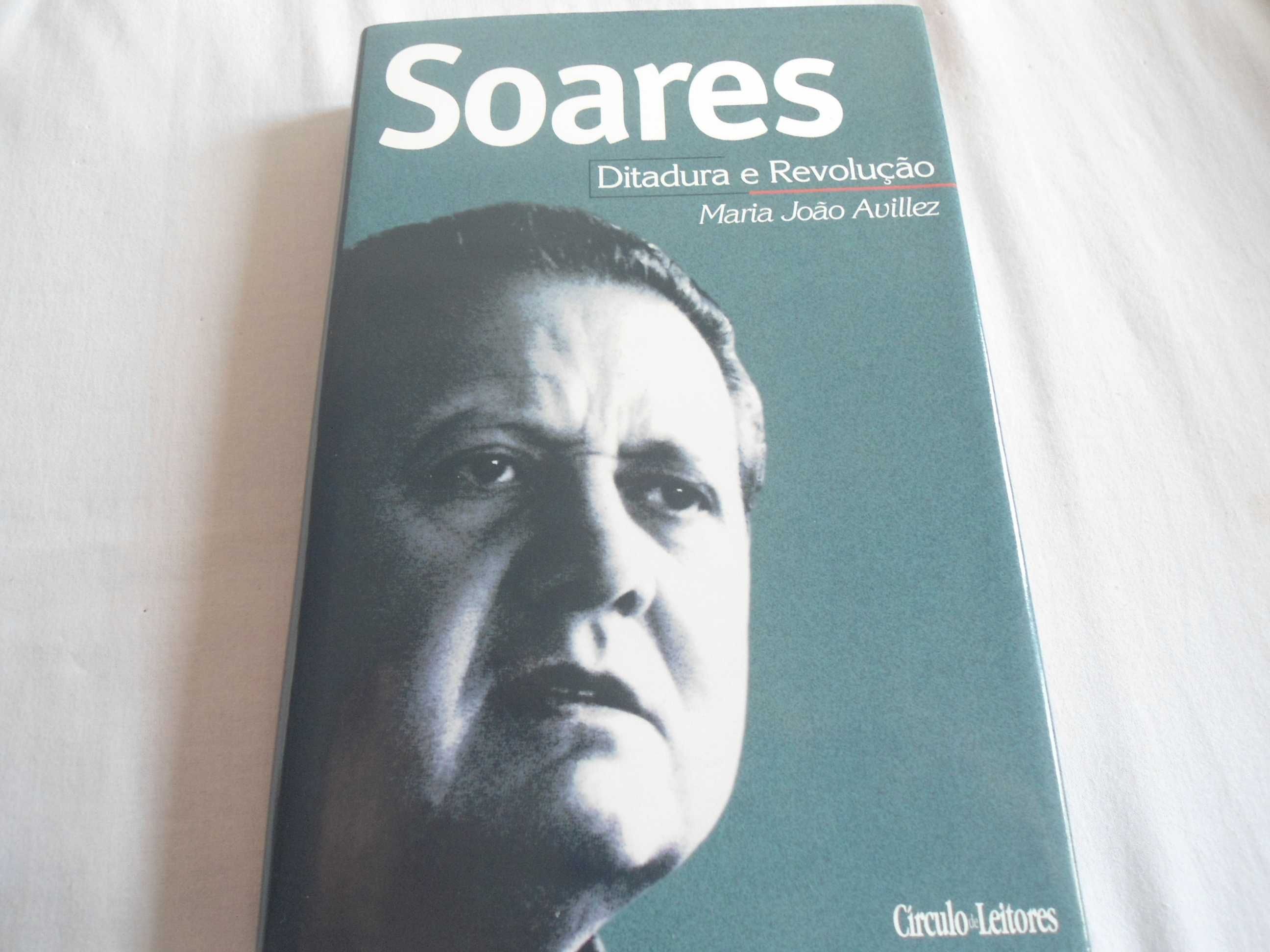 Soares - Ditadura e Revolução por Maria João Avillez