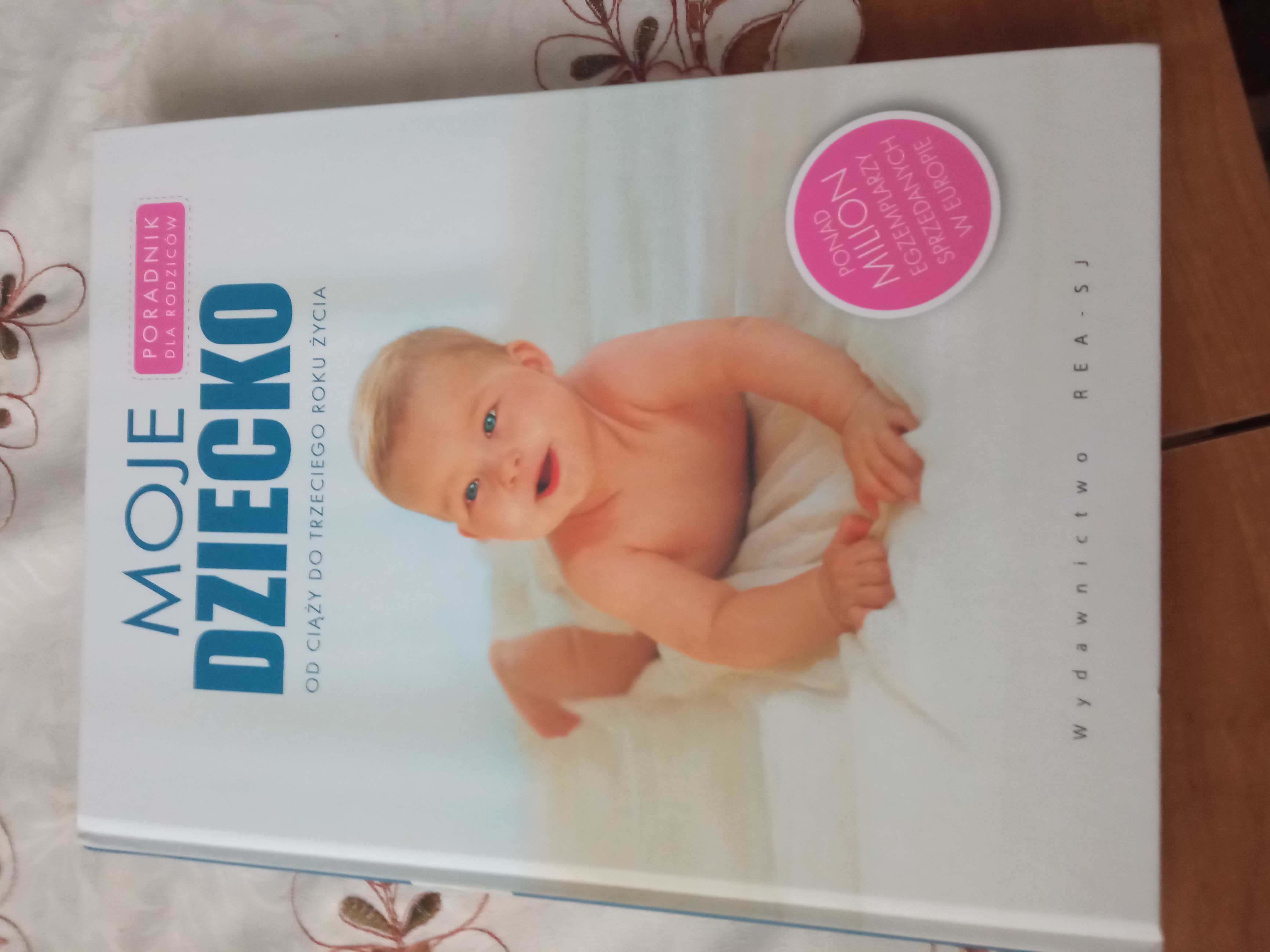 Książka: Moje dziecko - Od ciąży do 3 roku życia