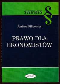 PRAWO DLA EKONOMISTÓW - Andrzej Filipowicz wyd. Muza S.A.