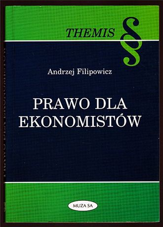 PRAWO DLA EKONOMISTÓW - Andrzej Filipowicz wyd. Muza S.A.