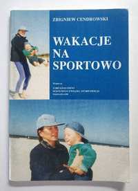 Wakacje na sportowo, Zbigniew CENDROWSKI