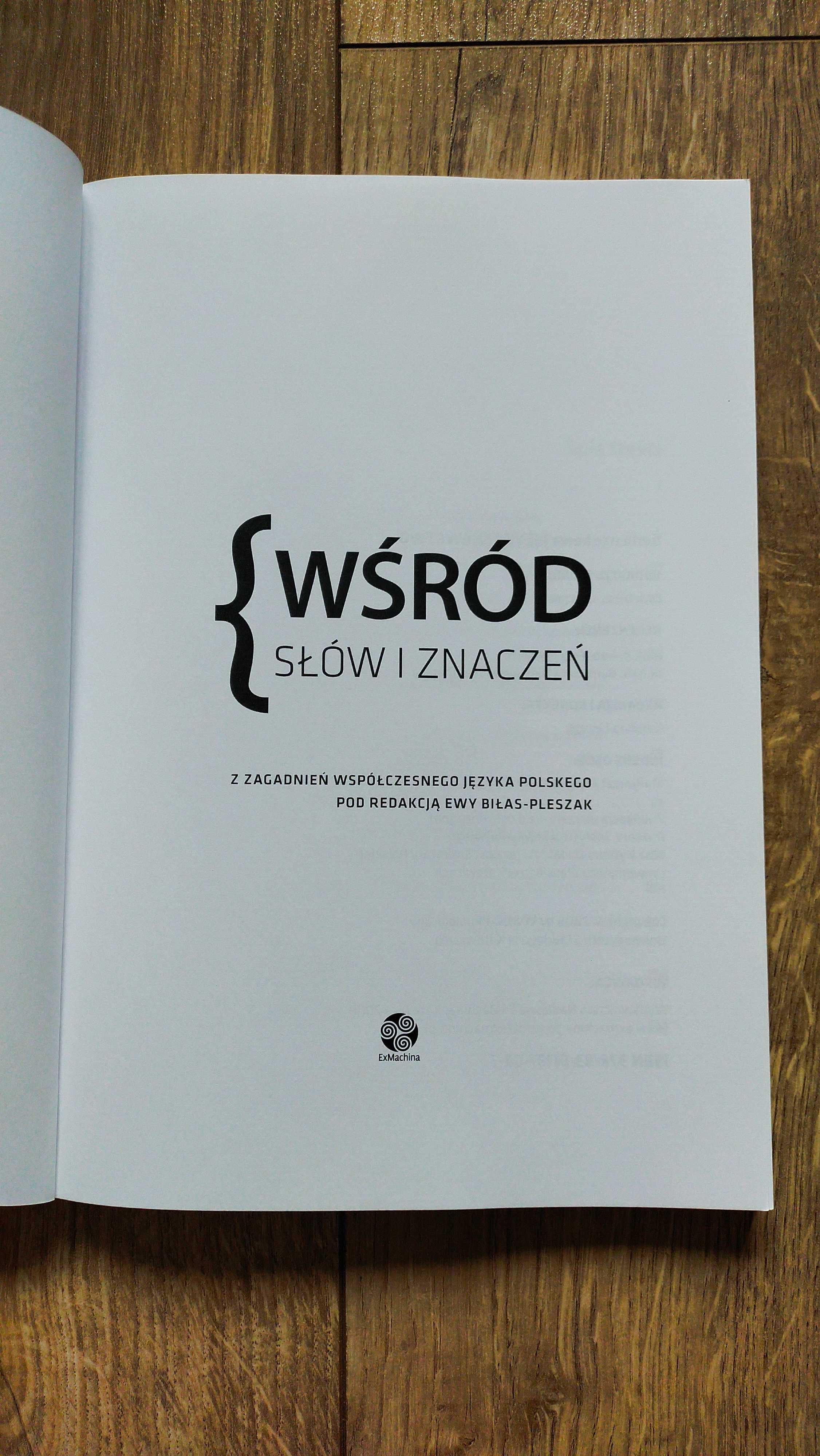 Wśród słów i znaczeń: z zag. współczesnego j. polskiego/ Biłas-Pleszak
