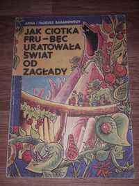 Jak ciotka Fru-Bęc uratowała świat od zagłady Baranowscy