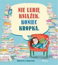 Nie lubię książek. Koniec kropka - Emma Perry