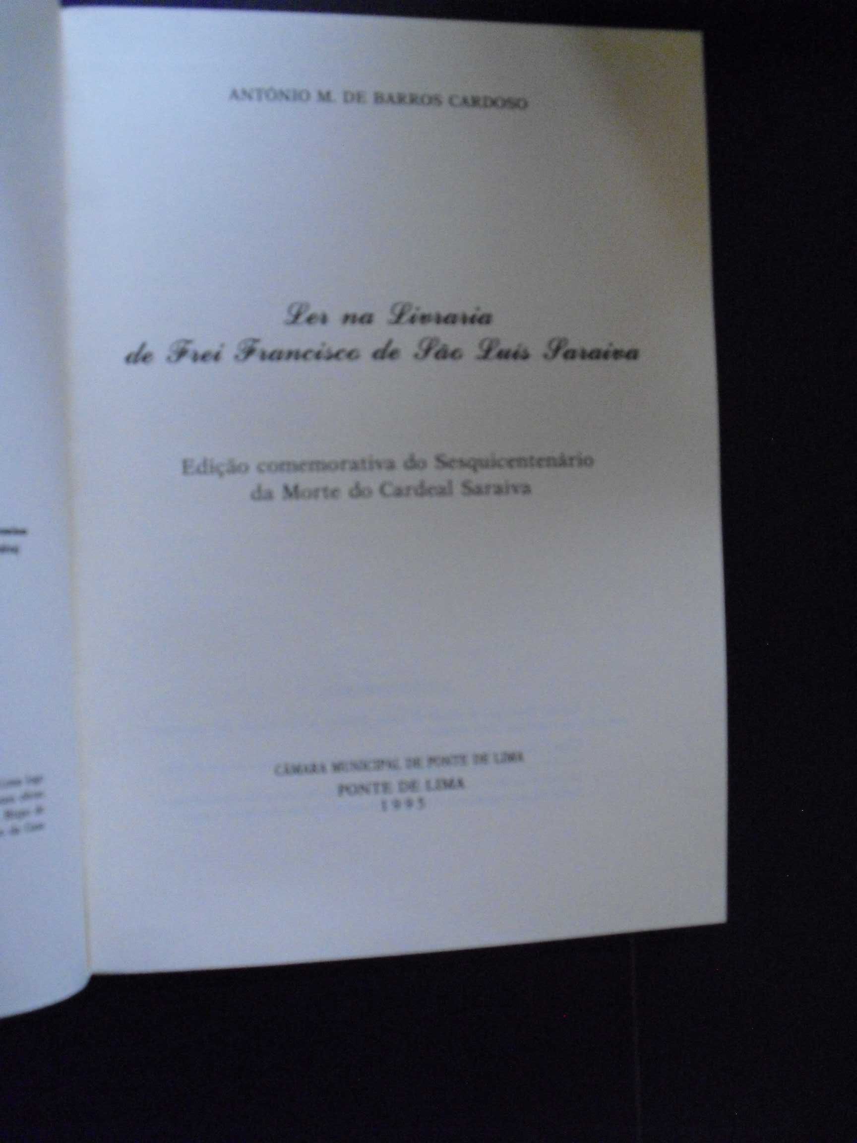 Cardoso (António M de Barros); Frei Francisco de São Luís Saraiva