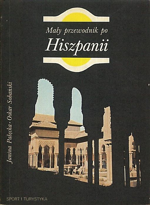 Mały przewodnik po Hiszpanii, Pałęcka Janina