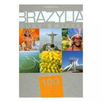 BRAZYLIA CUDA świata przewodnik 100  kultowych miejsc ludzi i obyczaje