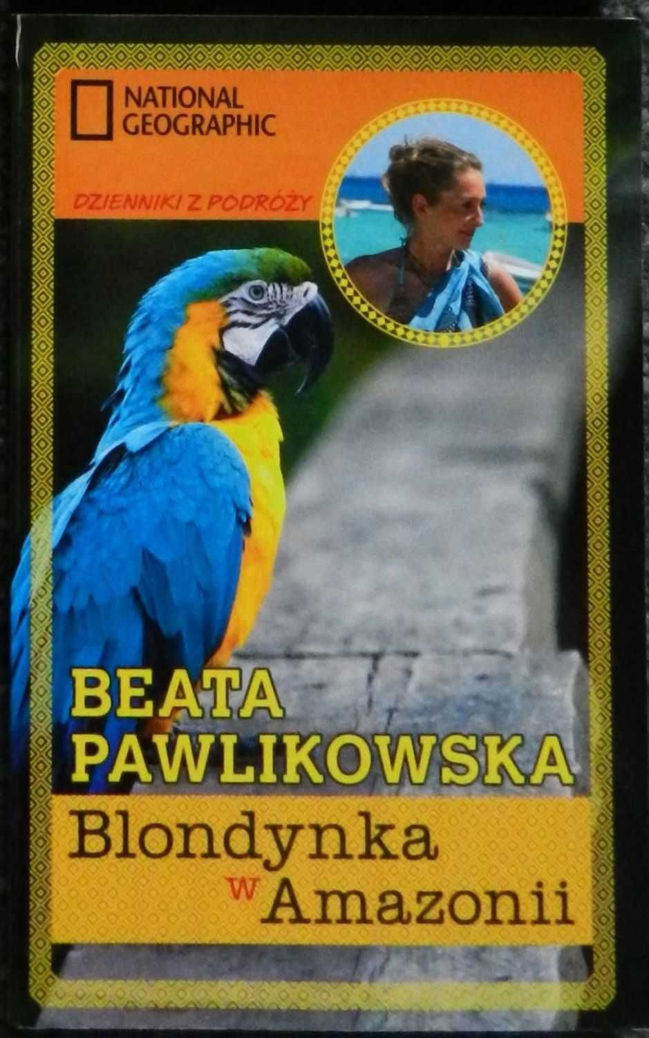 Pawlikowska Beata - Blondynka w Amazonii, podróżnicza