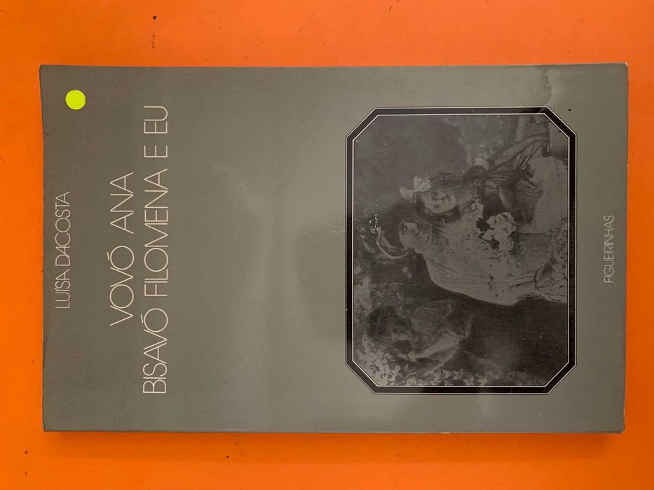 Vovó Ana Bisavó Filomena E Eu - Luísa DaCosta