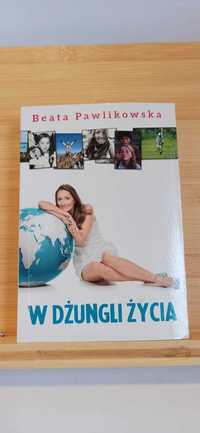 W Dżungli Życia / Beata Pawlikowska