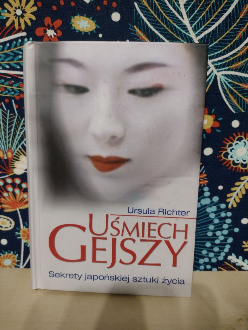 Uśmiech Gejszy Ursula Richter sekrety japońskiej sztuki życia