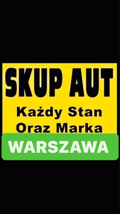 SKUP AUT Samochodów  WARSZAWA +100KM Expressowy Odbiór DZWOŃ Już Dziś
