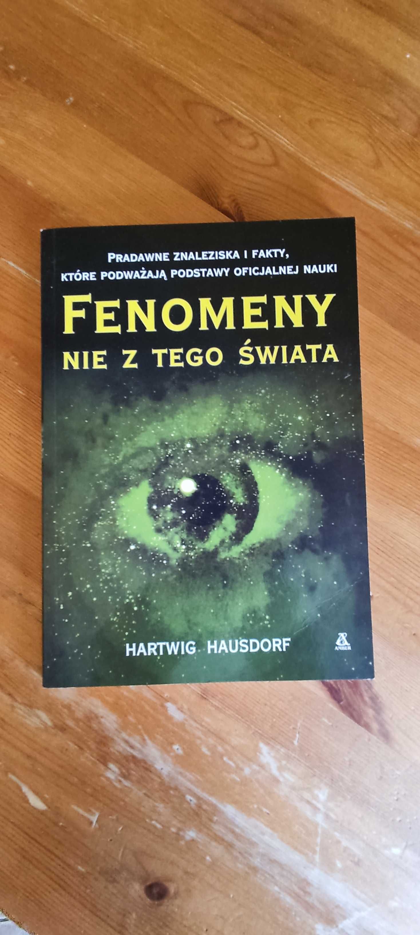 Fenomeny nie z tego świata / Hartwig Hausdorf