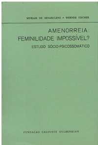 7453
	
Amenorreia : feminilidade impossível?