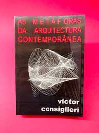 As Metáforas da Arquitectura Contemporânea - Victor Consiglieri