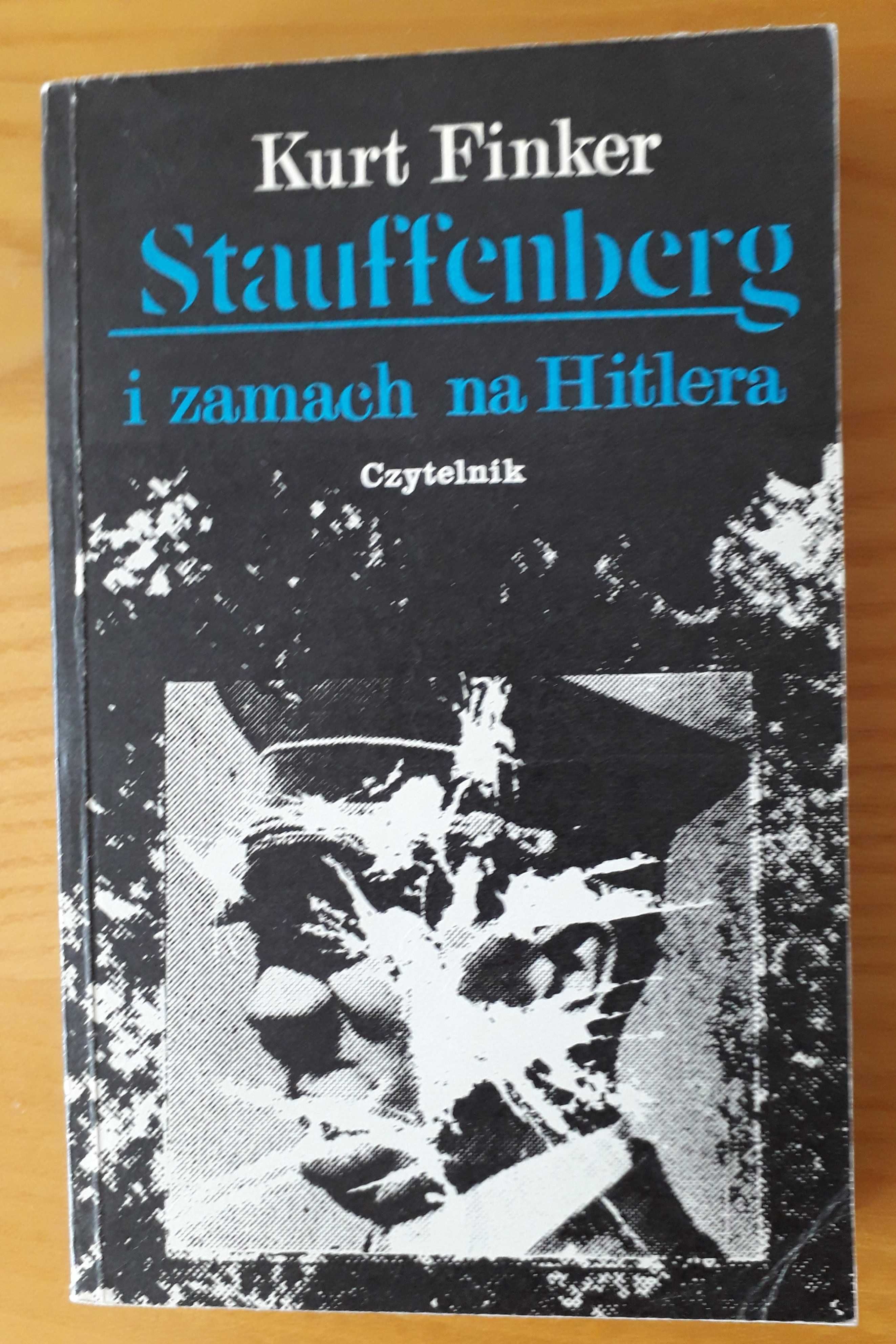 STAUFFENBERG i zamach na Hitlera Kurt Finker