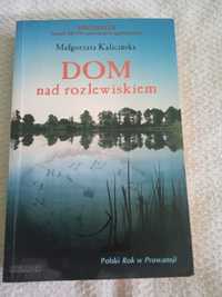 Książka " Małgorzata Kalicińska -Dom nad rozlewiskiem "