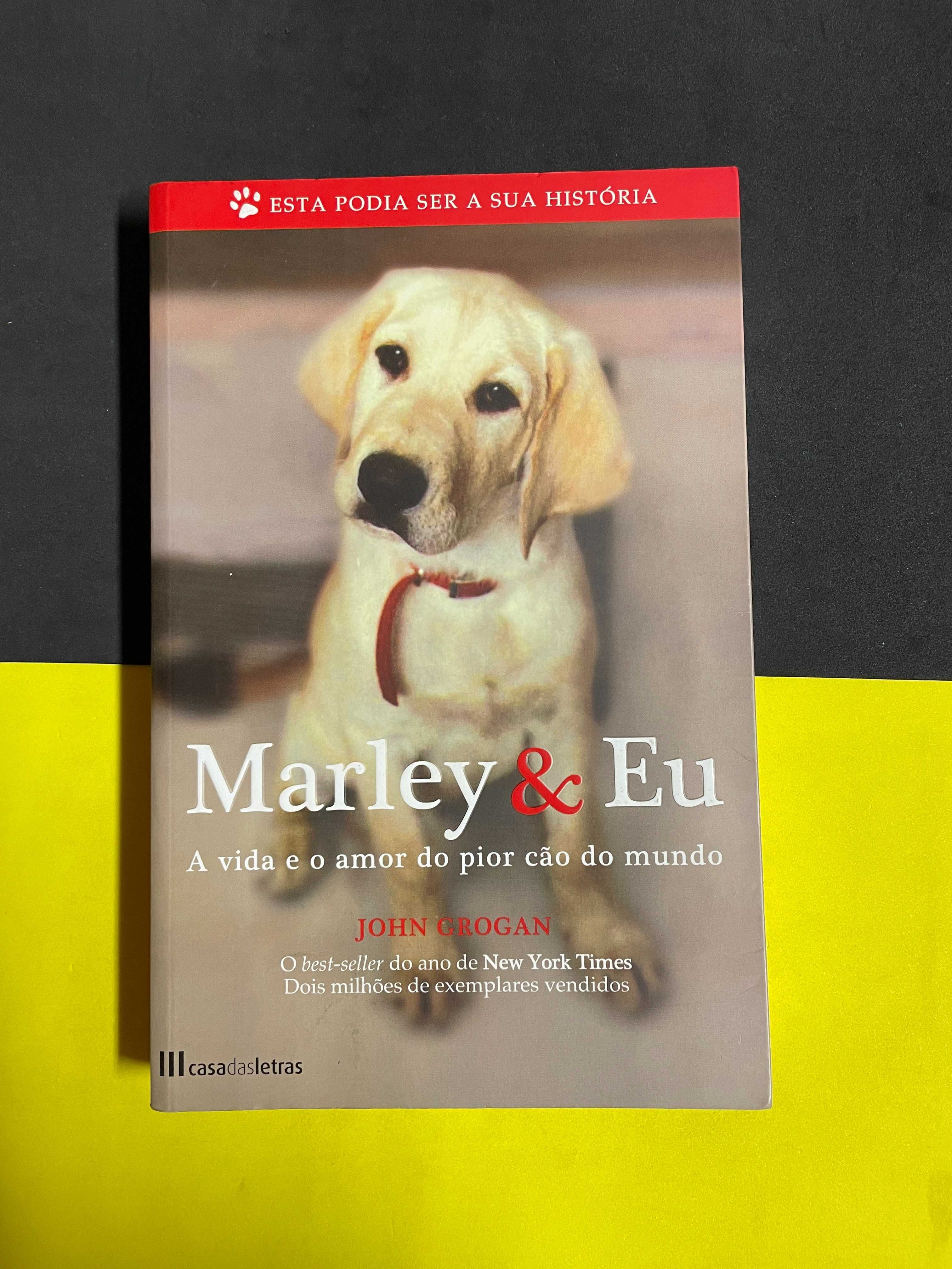 John Crogan - Marlei & Eu: A vida e o amor do pior cão do mundo