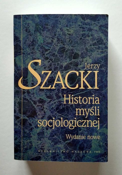 Historia myśli socjologicznej, Wydanie nowe, Jerzy SZACKI, HIT!