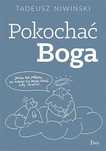 # Pokochać Boga
Autor: Tadeusz Niwiński