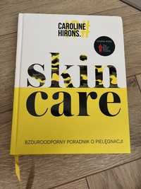 Skin Care. Bzduroodporny poradnik o pielęgnacji Hirons Caroline