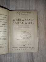 Książka podróżnicza z 1927 r ' W selwasach Paragwaju lepecki