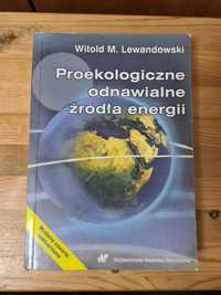 Proekologiczne odnawialne źródła energii - Witold M. Lewandowski