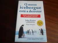 "O Nosso Iceberg Está a Derreter" de John Kotter e H Rathgeber - 1ª Ed