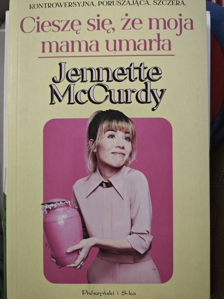 Cieszę się, że moja mama umarła Jennette McCurdy