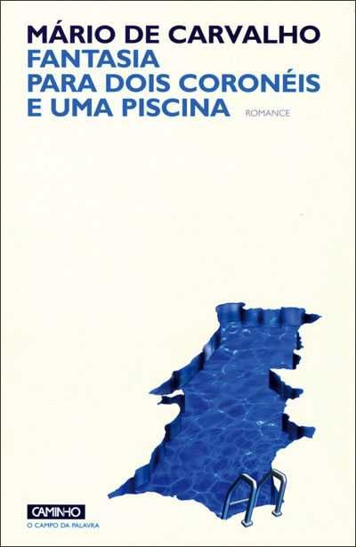 Fantasia para Dois Coronéis e uma Piscina - Mário de Carvalho