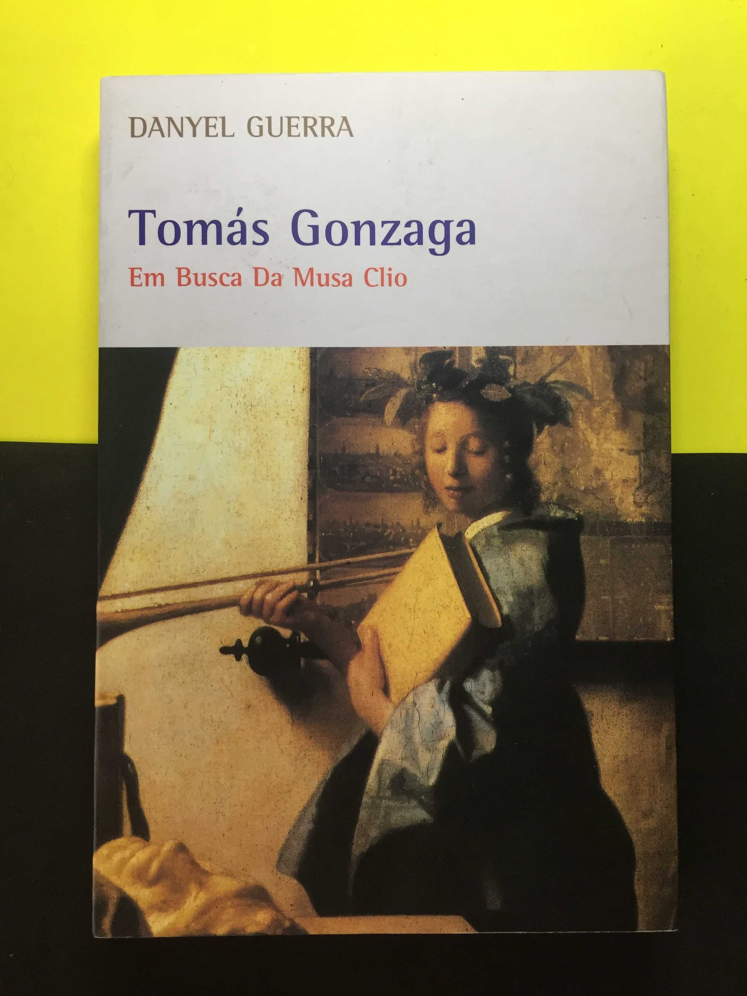 Danyel Guerra - Tomás Gonzaga, em busca da musa clio