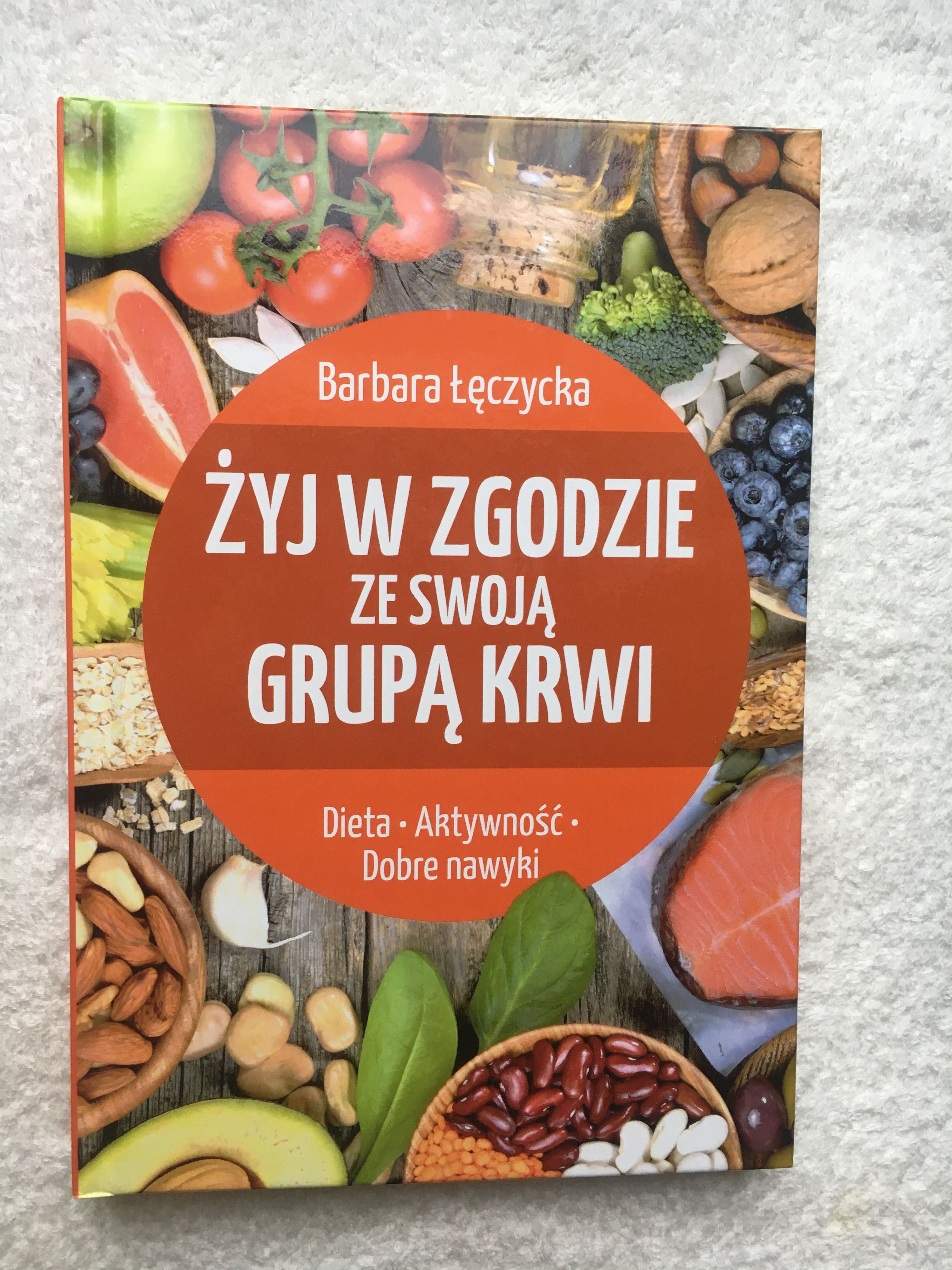 Książka „Żyj w zgodzie ze swoją grupą krwi” Barbara Łęczycka (nowa)