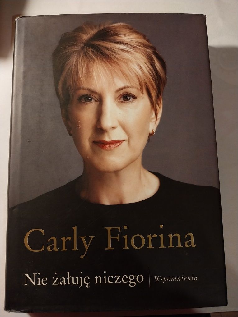 ,,Nie żałuję niczego - wspomnienia" Carly Fiorina