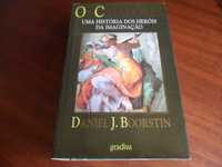 "OS CRIADORES" - Uma História dos Heróis da Imaginação -D. J. Boorstin