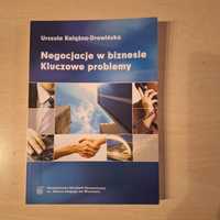 Urszula Kałążna-Drewińska Negocjacje w biznesie Kluczowe problemy