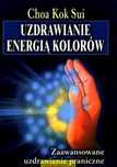 Uzdrawianie energią kolorów Choa Kok Sui