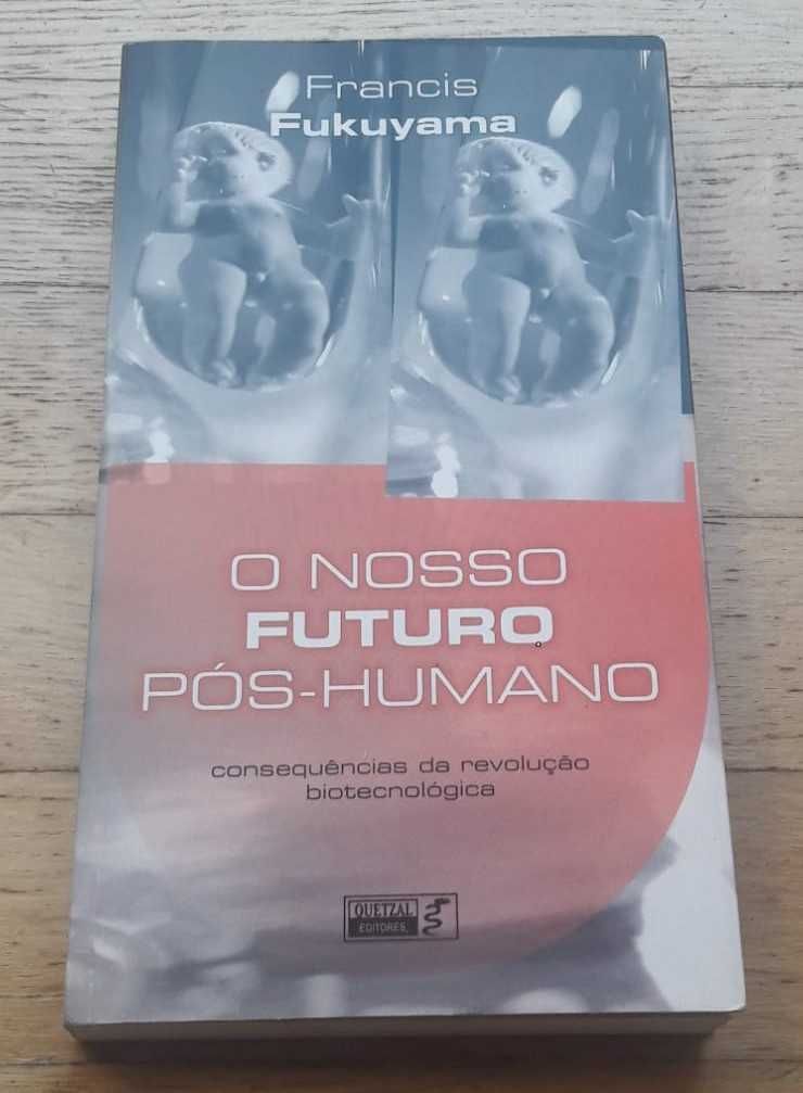 O Nosso Futuro Pós-Humano, de Francis Fukuyama