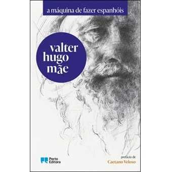 A Máquina de Fazer Espanhóis, Valter Hugo Mãe