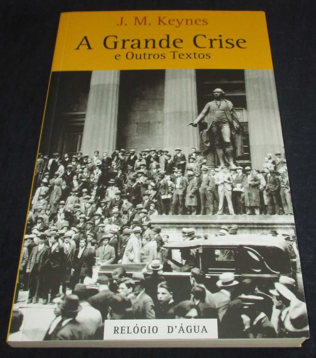 Livro A Grande Crise e outros Textos J. M. Keynes