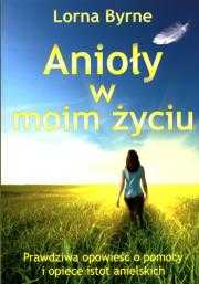 Anioły w moim życiu Autor: Lorna Byrne