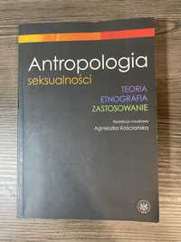 Agnieszka Kościańska [red.] - Antropologia Seksualności