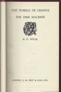 The wheels of chance | The time machine_H. G. Wells_Everyman's Library