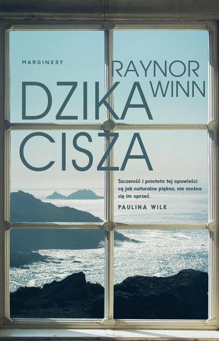 Dzika cisza Marginesy Raynor Winn, Kamila Slawinski Rok wydania: 2023,