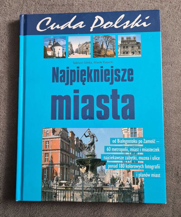 Najpiękniejsze miasta. Cuda Polski - Glinka Tadeusz, Piasecki Marek