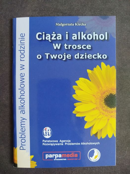 Klecka M., Ciąża i alkohol. W trosce o Twoje dziecko