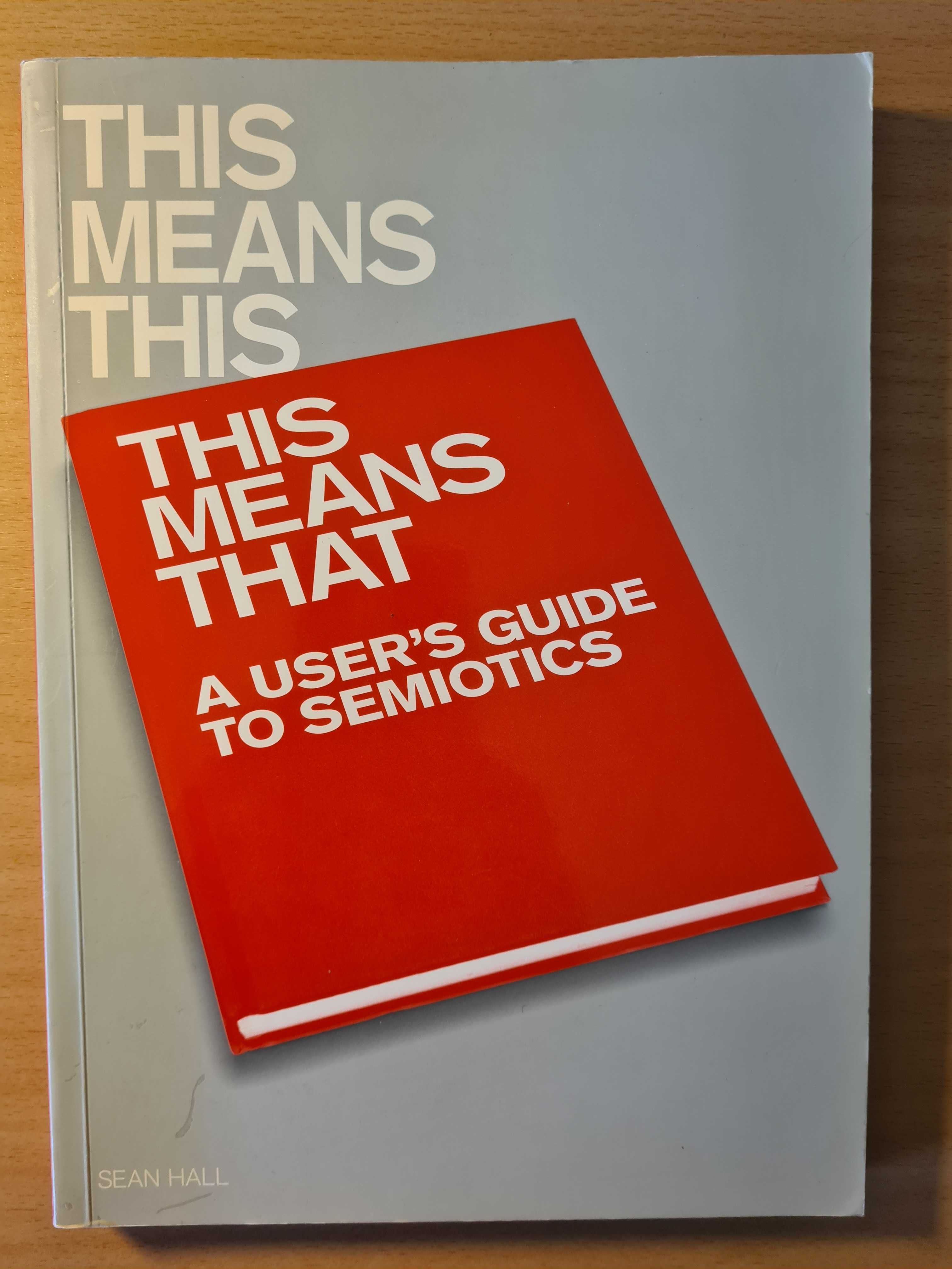 Livro "This Means, This This Means That - A User's Guide to Semiotics"