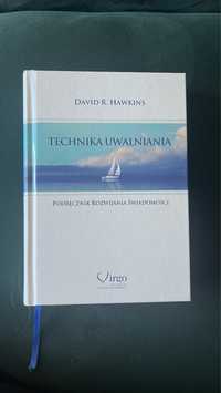 Technika uwalniania Podręcznik rozwijania świadomości David R. Hawkins