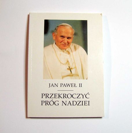 Jan Paweł II “Przekroczyć próg nadziei”