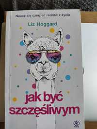 Jak być szczęśliwym -Liz Hoggard